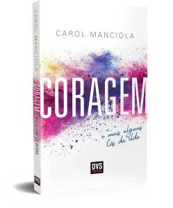 Coragem e mais alguns Cês da Vida